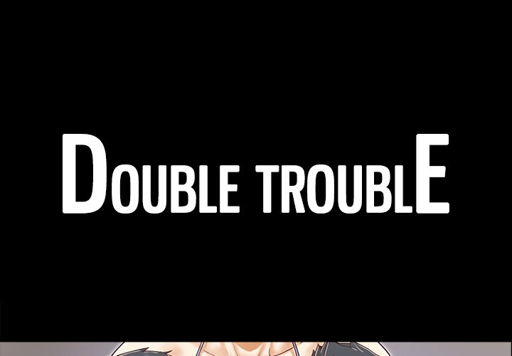 Watch image manhwa Double Trouble - Chapter 13 - 0g2teG8UQbmlb9P - ManhwaXX.net