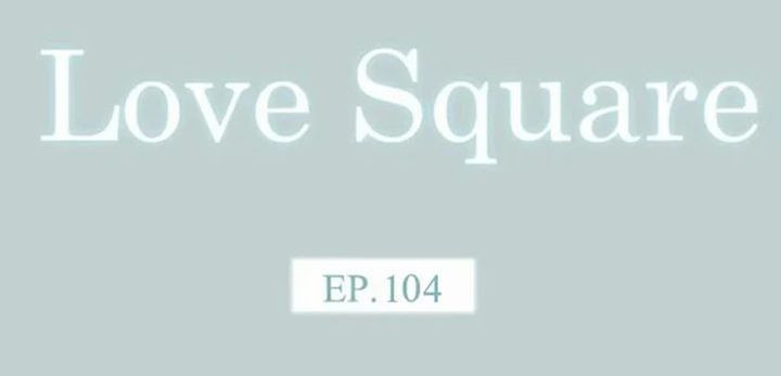 Read manga Love Square - Chapter 104 fixed - MijJJOxvJZKWC78 - ManhwaXXL.com