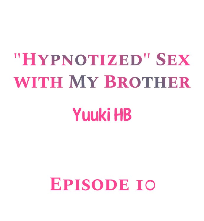 Read manga Hypnotized Sex With My Brother - Chapter 10 - IGWdcjvll1zCmSz - ManhwaXXL.com