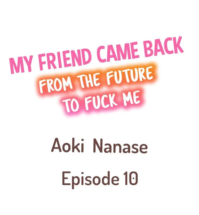 Read manga My Friend Came Back From The Future To Fuck Me - Chapter 10 - SaQKYibbCq9eRUA - ManhwaXXL.com