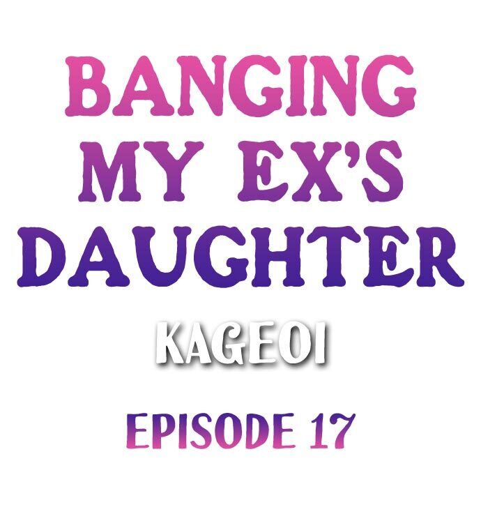 Read manga Banging My Ex’s Daughter - Chapter 17 - azyOCqCPRCg6h4R - ManhwaXXL.com