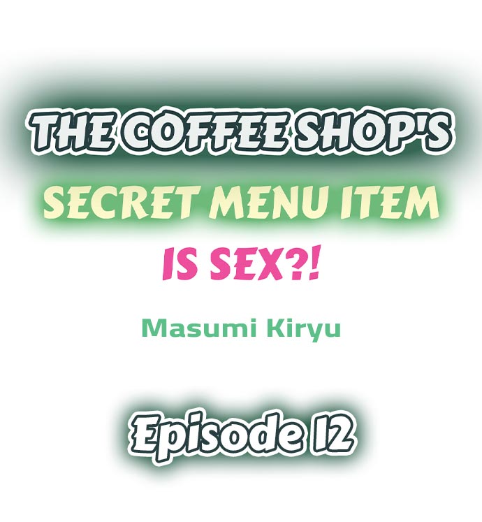 Read manga The Coffee Shop's Secret Menu Item Is Sex?! - Chapter 12 - qsxrLLW9daoY62T - ManhwaXXL.com