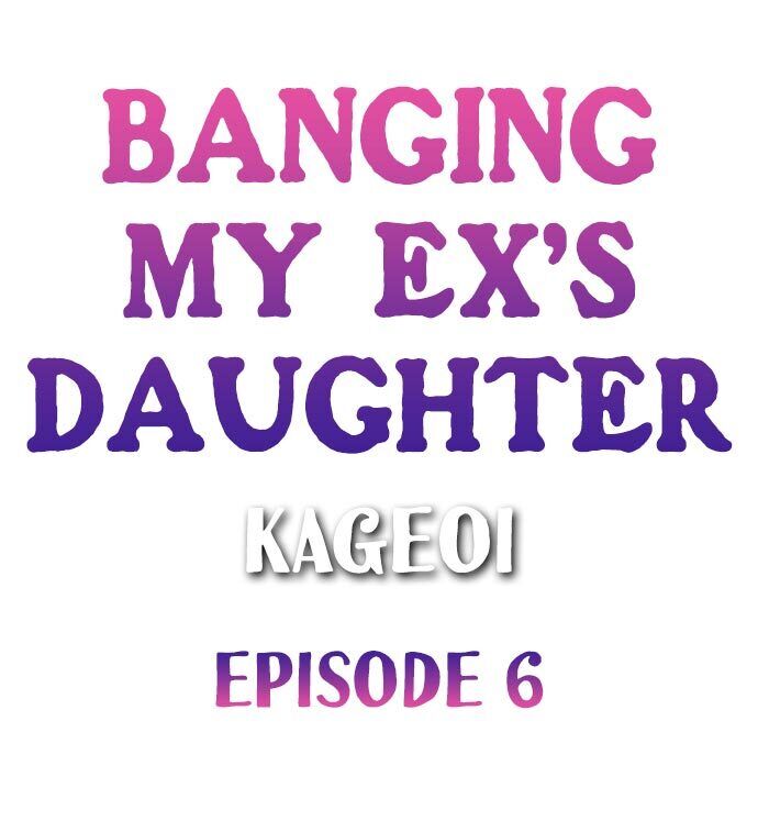 Watch image manhwa Banging My Ex’s Daughter - Chapter 06 - yDmI2CuSyi8pAsN - ManhwaXX.net