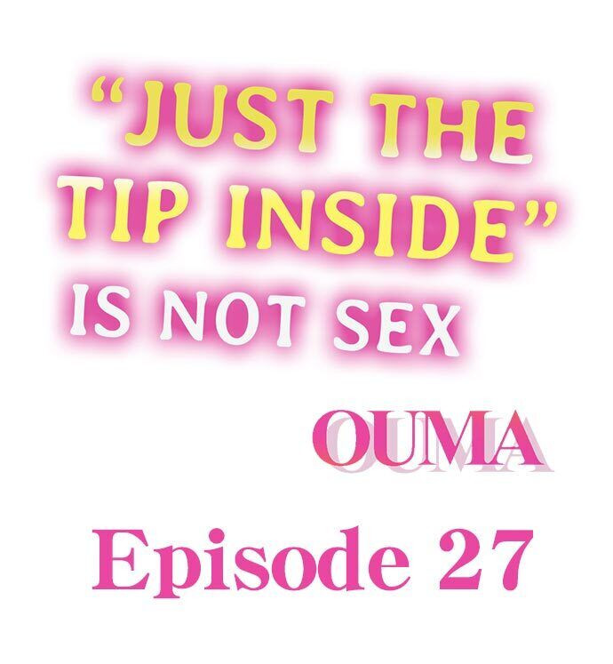 Watch image manhwa “Just The Tip Inside” Is Not Sex - Chapter 27 - 1qM77pco59zyWIM - ManhwaXX.net