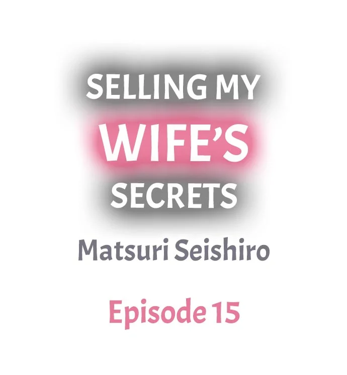 Read manga Selling My Wife's Secrets - Chapter 15 - 5Xr6nvKCLOJxTvU - ManhwaXXL.com