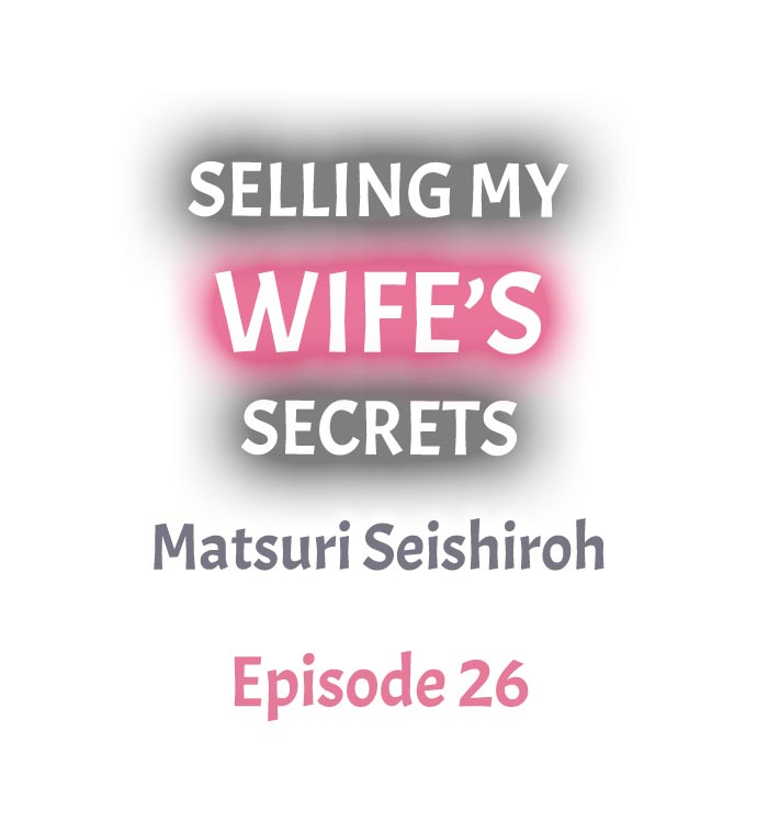 Read manga Selling My Wife's Secrets - Chapter 26 - bo2gtQDQZYRD2xg - ManhwaXXL.com