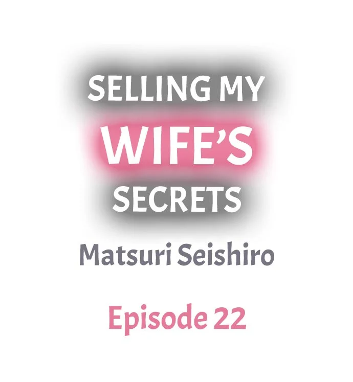 Read manga Selling My Wife's Secrets - Chapter 22 - cuCcsaKPqnjtkrH - ManhwaXXL.com
