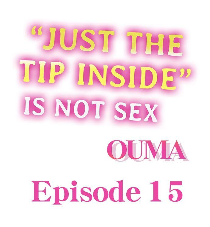 Watch image manhwa “Just The Tip Inside” Is Not Sex - Chapter 15 - gI4vbGJs3XTHFhH - ManhwaXX.net