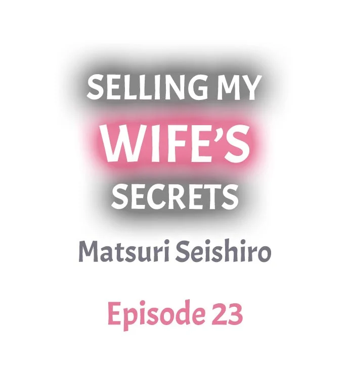 The image Selling My Wife's Secrets - Chapter 23 - nOPjH8gdWJ9j60o - ManhwaManga.io