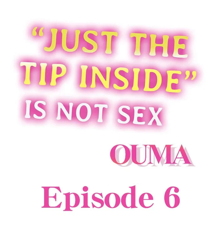 Watch image manhwa “Just The Tip Inside” Is Not Sex - Chapter 06 - rr3OkGO5b58G2Rv - ManhwaXX.net